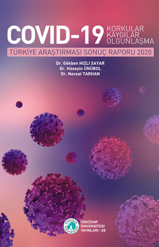 COVID – 19 FEARS, ANXIETIES, MATURATION Turkey Research Results Report 2020
