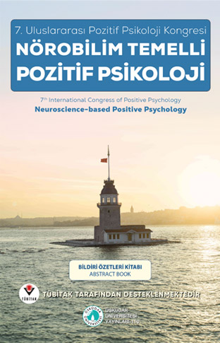 Neuroscience-Based Positive Psychology (Book of Abstracts – Üsküdar University 7th International Positive Psychology Congress)