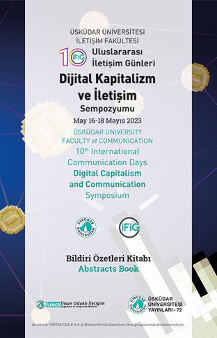 Üsküdar University Faculty of Communication 10th International Communication Days “Digital Capitalism and Communication Symposium” Book of Abstracts