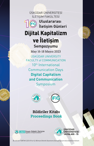 Üsküdar University Faculty of Communication 10th International Communication Days “Digital Capitalism and Communication Symposium” Proceedings Book